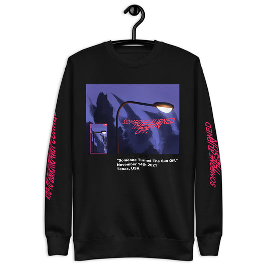 "SOMEONE TURNED THE SUN OFF" Sweatshirt (Black)