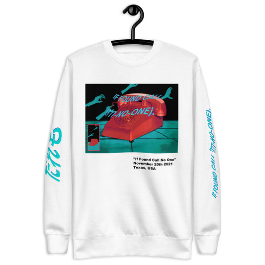 "IF FOUND CALL NO ONE" Sweatshirt (White)